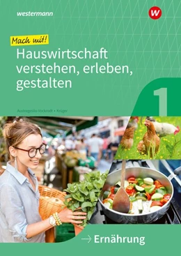 Abbildung von Krüger / Austregesilo | Mach mit! Hauswirtschaft verstehen, erleben, gestalten. Arbeitsheft. Ernährung | 1. Auflage | 2020 | beck-shop.de