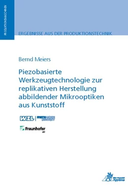 Abbildung von Meiers | Piezobasierte Werkzeugtechnologie zur replikativen Herstellung abbildender Mikrooptiken aus Kunststoff | 1. Auflage | 2020 | beck-shop.de