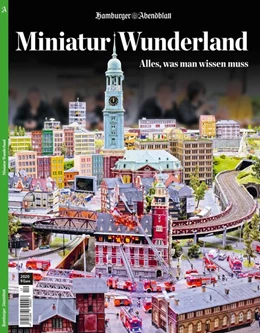 Abbildung von Hamburger Abendblatt | Miniatur Wunderland | 1. Auflage | 2020 | beck-shop.de