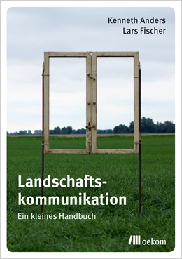 Abbildung von Anders / Fischer | Landschaftskommunikation | 1. Auflage | 2020 | beck-shop.de