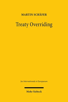 Abbildung von Schäfer | Treaty Overriding | 1. Auflage | 2020 | 158 | beck-shop.de