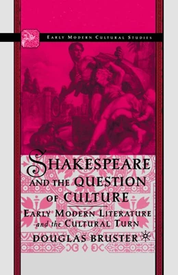 Abbildung von Bruster | Shakespeare and the Question of Culture | 1. Auflage | 2016 | beck-shop.de