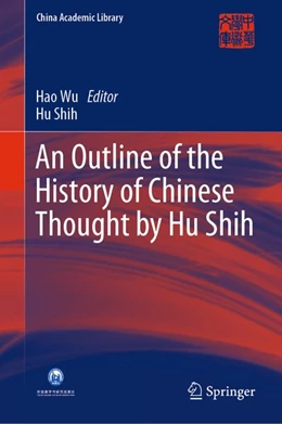 Abbildung von Wu / Shih | An Outline of the History of Chinese Thought by Hu Shih | 1. Auflage | 2020 | beck-shop.de