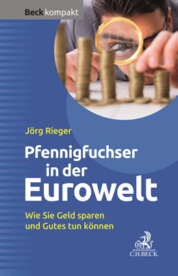 Abbildung von Rieger | Der Pfennigfuchser in der Eurowelt | 1. Auflage | 2020 | beck-shop.de