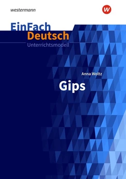 Abbildung von Dransfeld / Woltz | Gips: Klassen 5 - 7. EinFach Deutsch Unterrichtsmodelle | 1. Auflage | 2024 | beck-shop.de