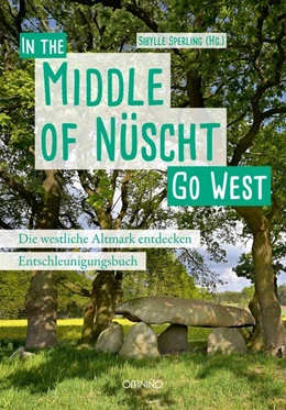 Abbildung von Sperling | Go West - In the Middle of Nüscht. Die westliche Altmark entdecken | 1. Auflage | 2020 | beck-shop.de