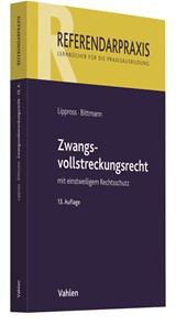 Abbildung von Lippross / Bittmann | Zwangsvollstreckungsrecht - mit einstweiligem Rechtsschutz | 13. Auflage | 2021 | beck-shop.de