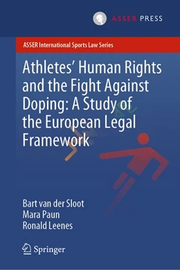 Abbildung von Sloot / Paun | Athletes' Human Rights and the Fight Against Doping: A Study of the European Legal Framework | 1. Auflage | 2020 | beck-shop.de