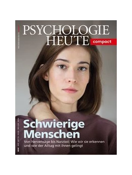 Abbildung von Psychologie Heute Compact 56: Schwierige Menschen | 1. Auflage | 2019 | beck-shop.de