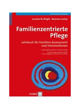 Abbildung von Wright / Leahey | Familienzentrierte Pflege | 3. Auflage | 2020 | beck-shop.de