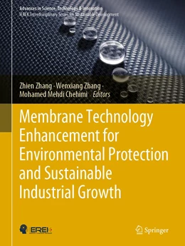 Abbildung von Zhang / Chehimi | Membrane Technology Enhancement for Environmental Protection and Sustainable Industrial Growth | 1. Auflage | 2020 | beck-shop.de