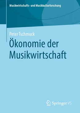 Abbildung von Tschmuck | Ökonomie der Musikwirtschaft | 1. Auflage | 2020 | beck-shop.de