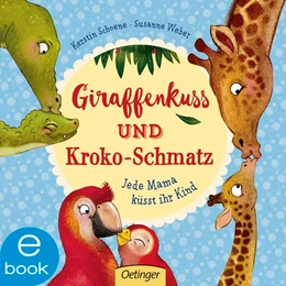 Abbildung von Weber | Giraffenkuss und Kroko-Schmatz | 1. Auflage | 2019 | beck-shop.de