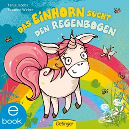 Abbildung von Weber | Das Einhorn sucht den Regenbogen | 1. Auflage | 2018 | beck-shop.de