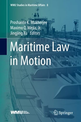 Abbildung von Mukherjee / Mejia | Maritime Law in Motion | 1. Auflage | 2020 | beck-shop.de