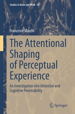 Abbildung von Marchi | The Attentional Shaping of Perceptual Experience | 1. Auflage | 2020 | beck-shop.de