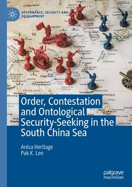 Abbildung von Heritage / Lee | Order, Contestation and Ontological Security-Seeking in the South China Sea | 1. Auflage | 2020 | beck-shop.de