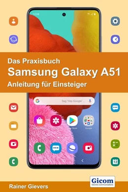 Abbildung von Gievers | Das Praxisbuch Samsung Galaxy A51 - Anleitung für Einsteiger | 1. Auflage | 2020 | beck-shop.de