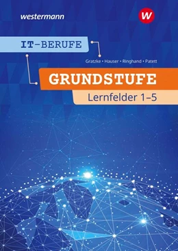 Abbildung von Ringhand / Gratzke | IT-Berufe. Schülerband. Grundstufe 1. Jahr. Lernfelder 1-5 | 1. Auflage | 2020 | beck-shop.de