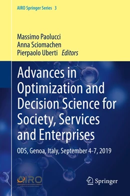 Abbildung von Paolucci / Sciomachen | Advances in Optimization and Decision Science for Society, Services and Enterprises | 1. Auflage | 2020 | beck-shop.de
