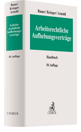 Abbildung von Bauer / Krieger | Arbeitsrechtliche Aufhebungsverträge | 10. Auflage | 2023 | beck-shop.de