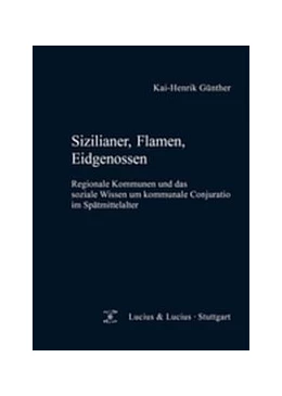 Abbildung von Günther | Sizilianer, Flamen, Eidgenossen | 1. Auflage | 2016 | beck-shop.de