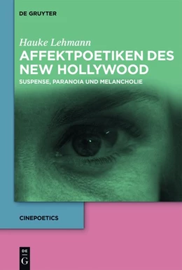 Abbildung von Lehmann | Affektpoetiken des New Hollywood | 1. Auflage | 2016 | beck-shop.de