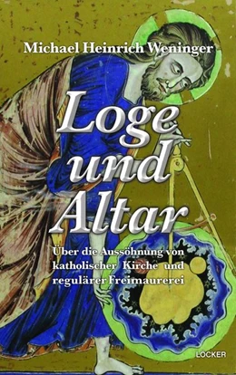 Abbildung von Weninger | Loge und Altar | 1. Auflage | 2020 | beck-shop.de