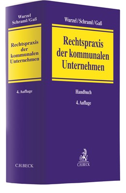 Abbildung von Wurzel / Schraml | Rechtspraxis der kommunalen Unternehmen | 4. Auflage | 2021 | beck-shop.de