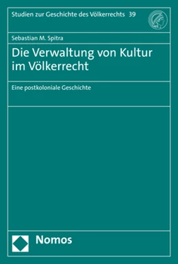 Abbildung von Spitra | Die Verwaltung von Kultur im Völkerrecht | 1. Auflage | 2021 | beck-shop.de