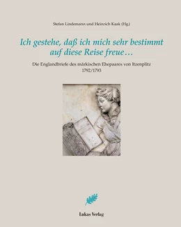 Abbildung von Lindemann / Kaak | Ich gestehe, daß ich mich sehr bestimmt auf diese Reise freue... | 1. Auflage | 2023 | beck-shop.de