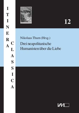 Abbildung von Thurn | Drei neapolitanische Humanisten über die Liebe | 2. Auflage | 2019 | beck-shop.de