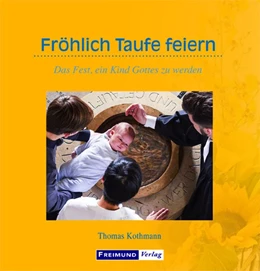 Abbildung von Kothmann | Fröhlich Taufe feiern | 4. Auflage | 2020 | beck-shop.de