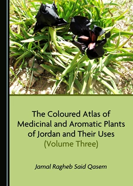 Abbildung von Qasem | The Coloured Atlas of Medicinal and Aromatic Plants of Jordan and Their Uses (Volume Three) | 1. Auflage | 2020 | beck-shop.de