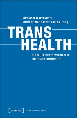 Abbildung von Appenroth / Castro Varela | Trans Health | 1. Auflage | 2022 | beck-shop.de