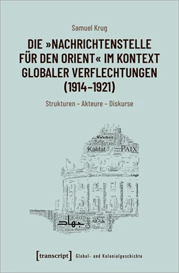 Abbildung von Krug | Die »Nachrichtenstelle für den Orient« im Kontext globaler Verflechtungen (1914-1921) | 1. Auflage | 2020 | beck-shop.de