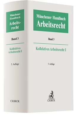 Abbildung von Münchener Handbuch zum Arbeitsrecht, Band 3: Kollektives Arbeitsrecht I | 5. Auflage | 2022 | beck-shop.de