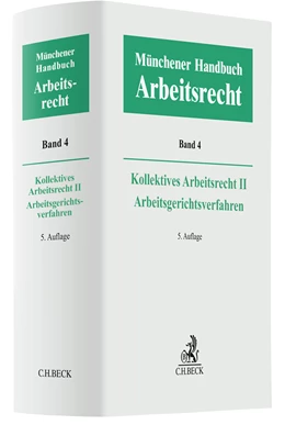 Abbildung von Münchener Handbuch zum Arbeitsrecht, Band 4: Kollektives Arbeitsrecht II, Arbeitsgerichtsverfahren | 5. Auflage | 2022 | beck-shop.de