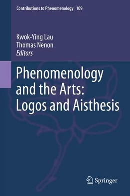 Abbildung von Lau / Nenon | Phenomenology and the Arts: Logos and Aisthesis | 1. Auflage | 2020 | beck-shop.de