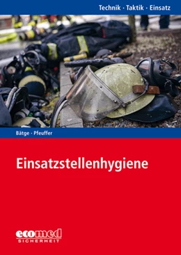 Abbildung von Bätge / Hahn | Einsatzhygiene | 1. Auflage | 2021 | beck-shop.de