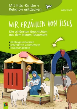 Abbildung von Kurt | Wir erzählen von Jesus ? Die schönsten Geschichten aus dem Neuen Testament | 1. Auflage | 2021 | beck-shop.de