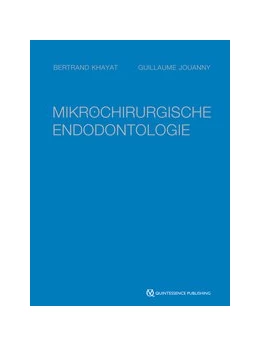 Abbildung von Khayat / Jouanny | Mikrochirurgische Endodontologie | 1. Auflage | 2020 | beck-shop.de