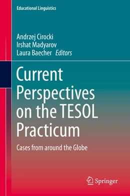 Abbildung von Cirocki / Madyarov | Current Perspectives on the TESOL Practicum | 1. Auflage | 2020 | beck-shop.de
