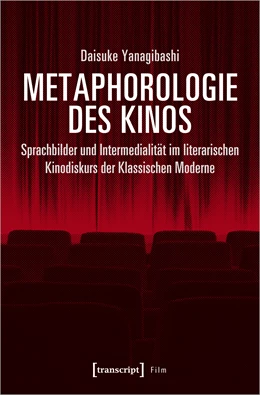 Abbildung von Yanagibashi | Metaphorologie des Kinos | 1. Auflage | 2020 | beck-shop.de
