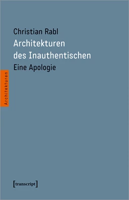 Abbildung von Rabl | Architekturen des Inauthentischen | 1. Auflage | 2020 | beck-shop.de