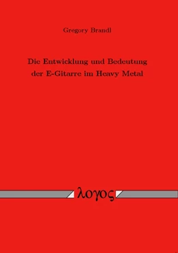 Abbildung von Brandl | Die Entwicklung und Bedeutung der E-Gitarre im Heavy Metal | 1. Auflage | 2010 | beck-shop.de