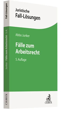 Abbildung von Junker | Fälle zum Arbeitsrecht | 5. Auflage | 2021 | beck-shop.de