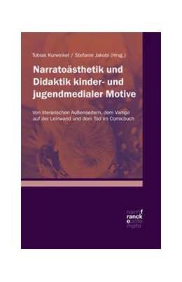 Abbildung von Jakobi / Kurwinkel | Narratoästhetik und Didaktik kinder- und jugendmedialer Motive | 1. Auflage | 2022 | beck-shop.de