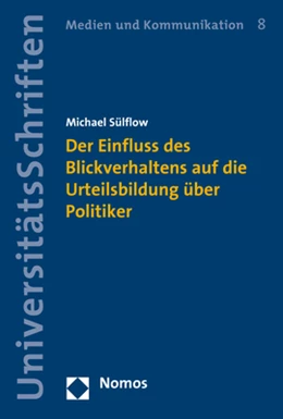 Abbildung von Sülflow | Der Einfluss des Blickverhaltens auf die Urteilsbildung über Politiker | 1. Auflage | 2020 | 8 | beck-shop.de