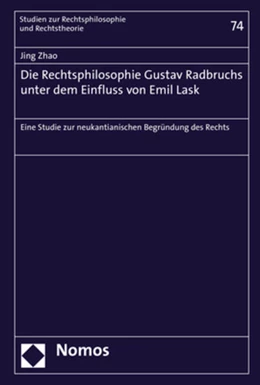 Abbildung von Zhao | Die Rechtsphilosophie Gustav Radbruchs unter dem Einfluss von Emil Lask | 1. Auflage | 2020 | 74 | beck-shop.de